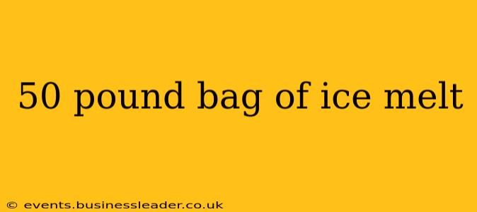 50 pound bag of ice melt