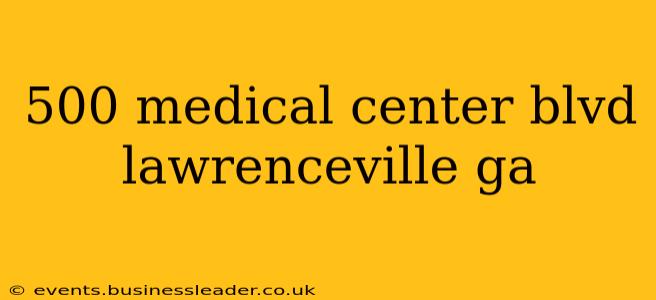 500 medical center blvd lawrenceville ga