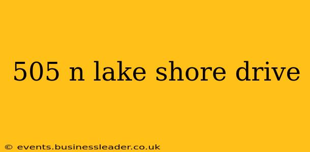 505 n lake shore drive