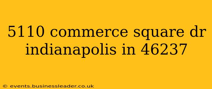 5110 commerce square dr indianapolis in 46237