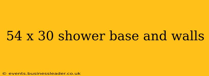 54 x 30 shower base and walls