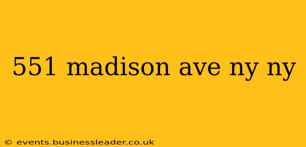 551 madison ave ny ny