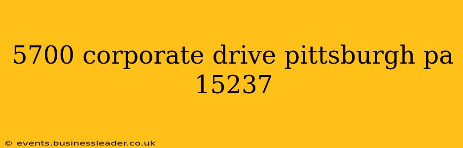 5700 corporate drive pittsburgh pa 15237