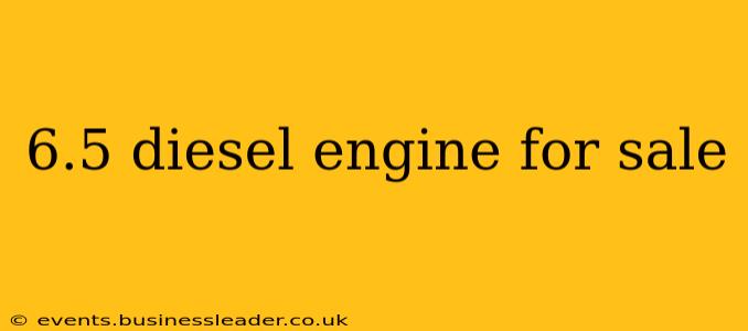 6.5 diesel engine for sale