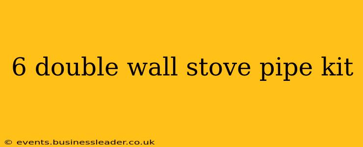 6 double wall stove pipe kit