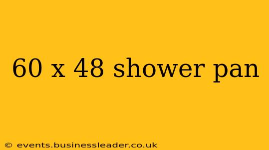 60 x 48 shower pan