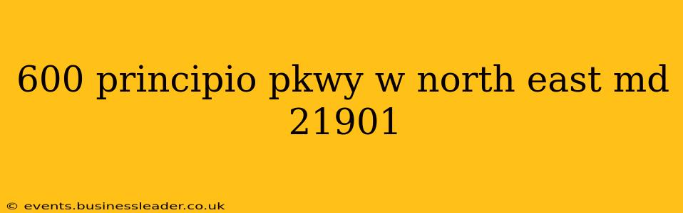 600 principio pkwy w north east md 21901