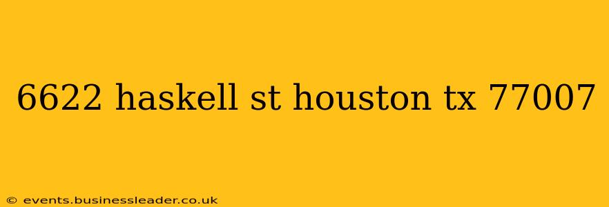 6622 haskell st houston tx 77007
