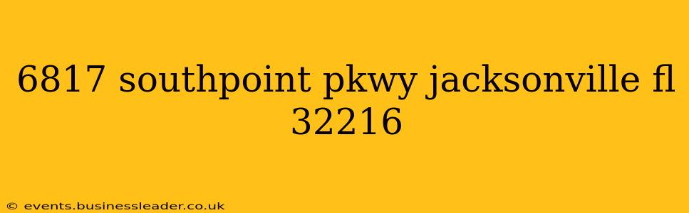 6817 southpoint pkwy jacksonville fl 32216
