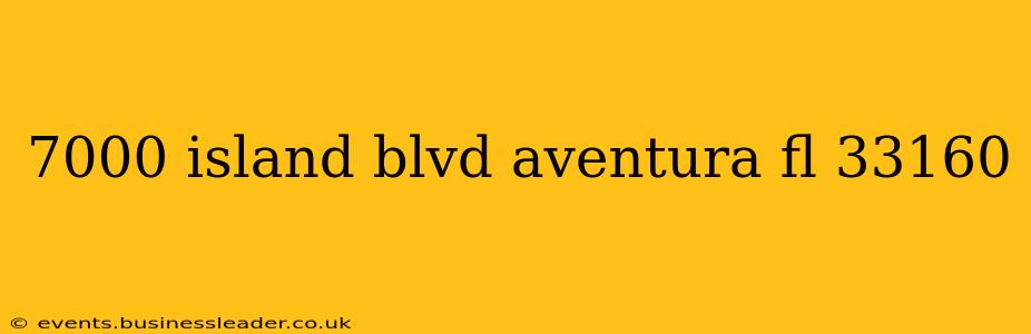 7000 island blvd aventura fl 33160