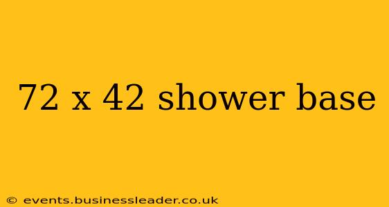 72 x 42 shower base