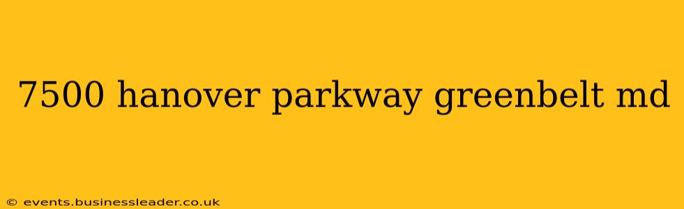 7500 hanover parkway greenbelt md