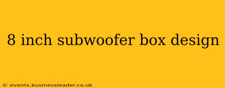 8 inch subwoofer box design