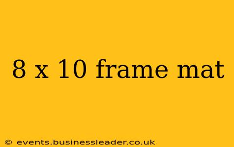 8 x 10 frame mat