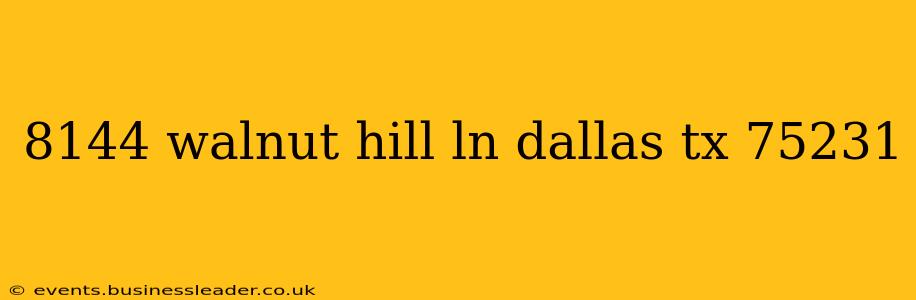 8144 walnut hill ln dallas tx 75231