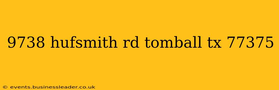 9738 hufsmith rd tomball tx 77375