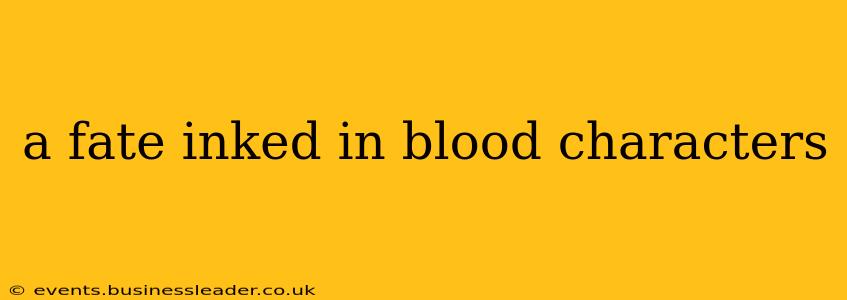a fate inked in blood characters