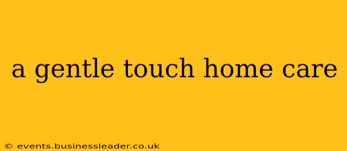 a gentle touch home care