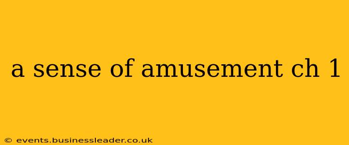 a sense of amusement ch 1