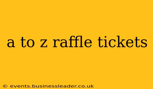 a to z raffle tickets