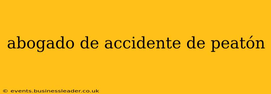 abogado de accidente de peatón