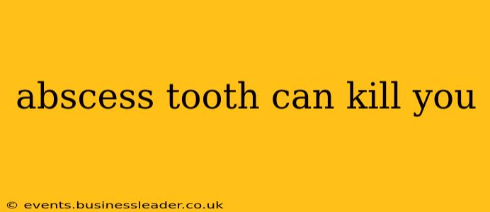 abscess tooth can kill you