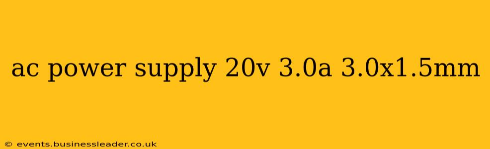 ac power supply 20v 3.0a 3.0x1.5mm