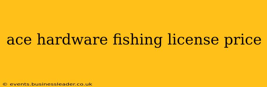 ace hardware fishing license price