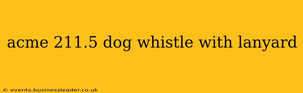 acme 211.5 dog whistle with lanyard