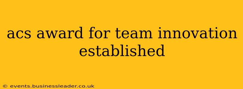 acs award for team innovation established