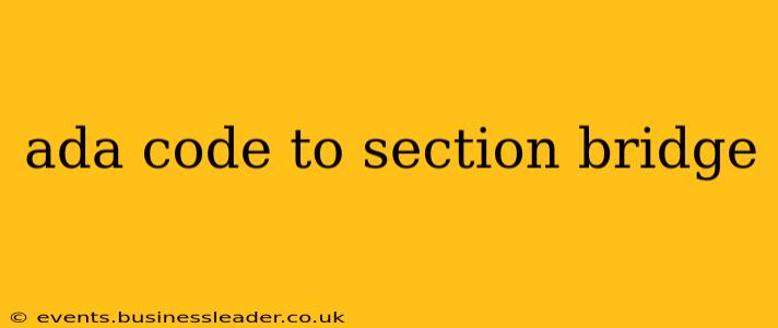 ada code to section bridge