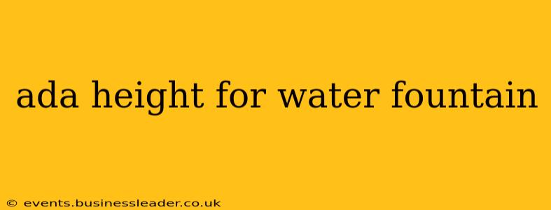 ada height for water fountain