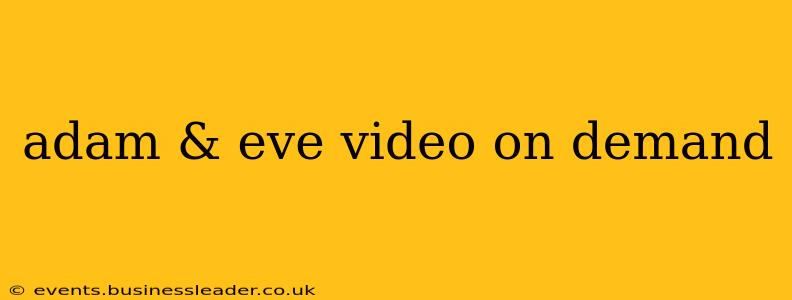 adam & eve video on demand