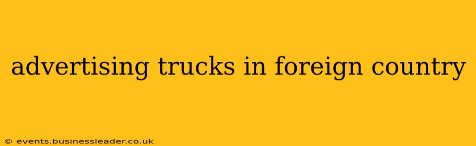 advertising trucks in foreign country
