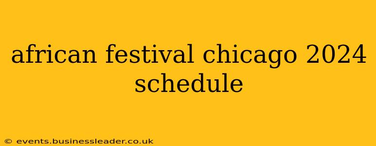 african festival chicago 2024 schedule