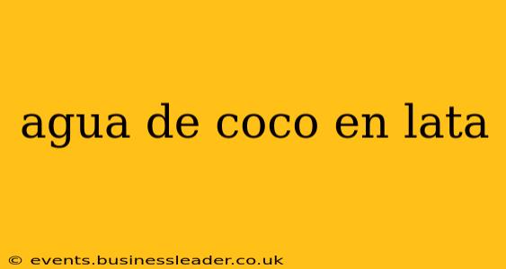 agua de coco en lata