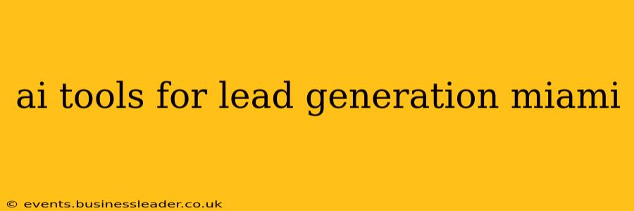 ai tools for lead generation miami