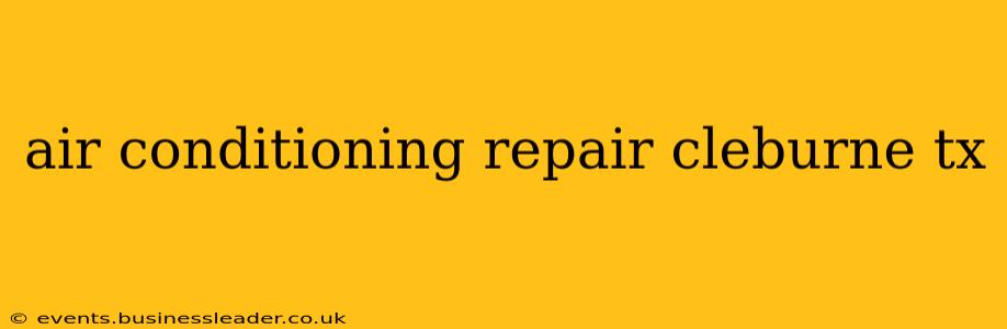 air conditioning repair cleburne tx