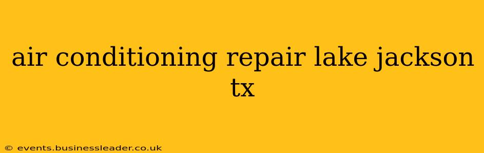 air conditioning repair lake jackson tx