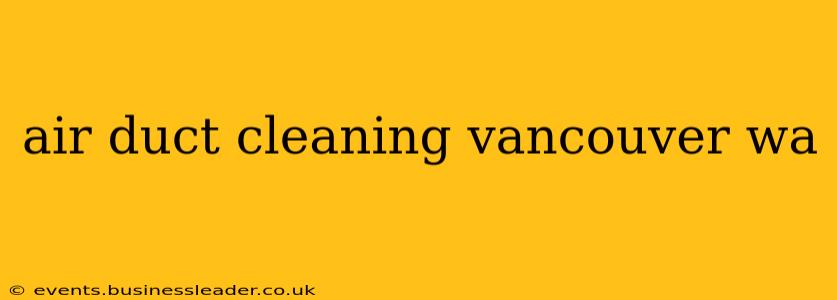 air duct cleaning vancouver wa