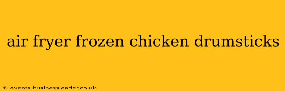 air fryer frozen chicken drumsticks