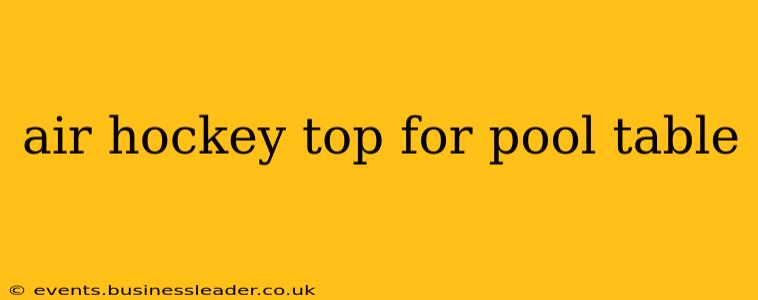 air hockey top for pool table