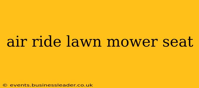 air ride lawn mower seat