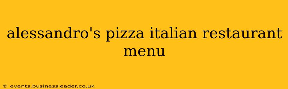 alessandro's pizza italian restaurant menu