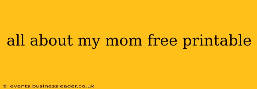 all about my mom free printable