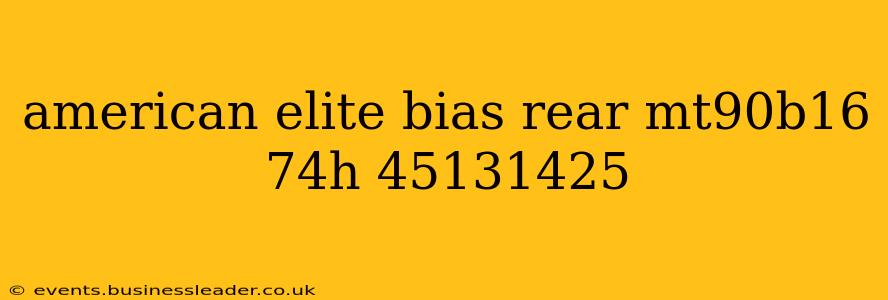 american elite bias rear mt90b16 74h 45131425