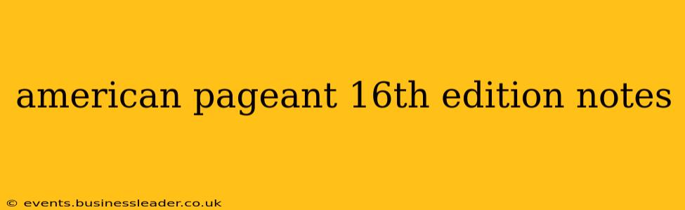 american pageant 16th edition notes