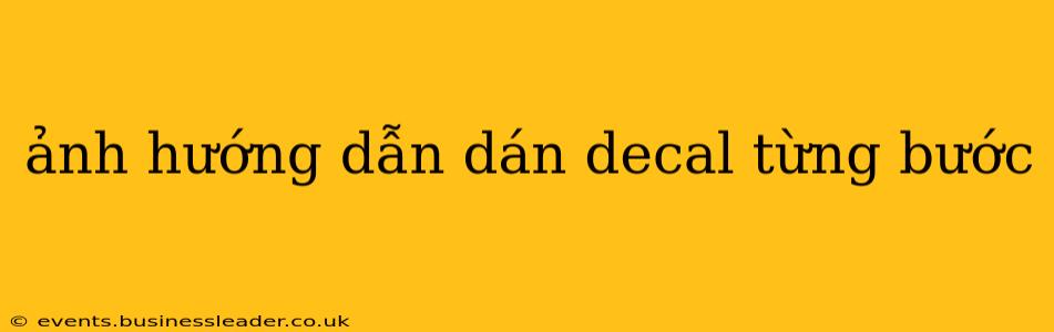 ảnh hướng dẫn dán decal từng bước