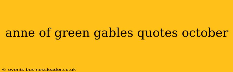 anne of green gables quotes october