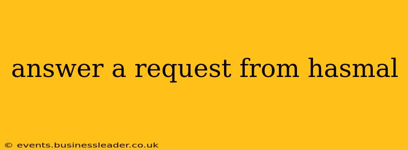 answer a request from hasmal answer a request from hasmal
